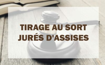 Tirage au sort des Jurés d’Assises 2026